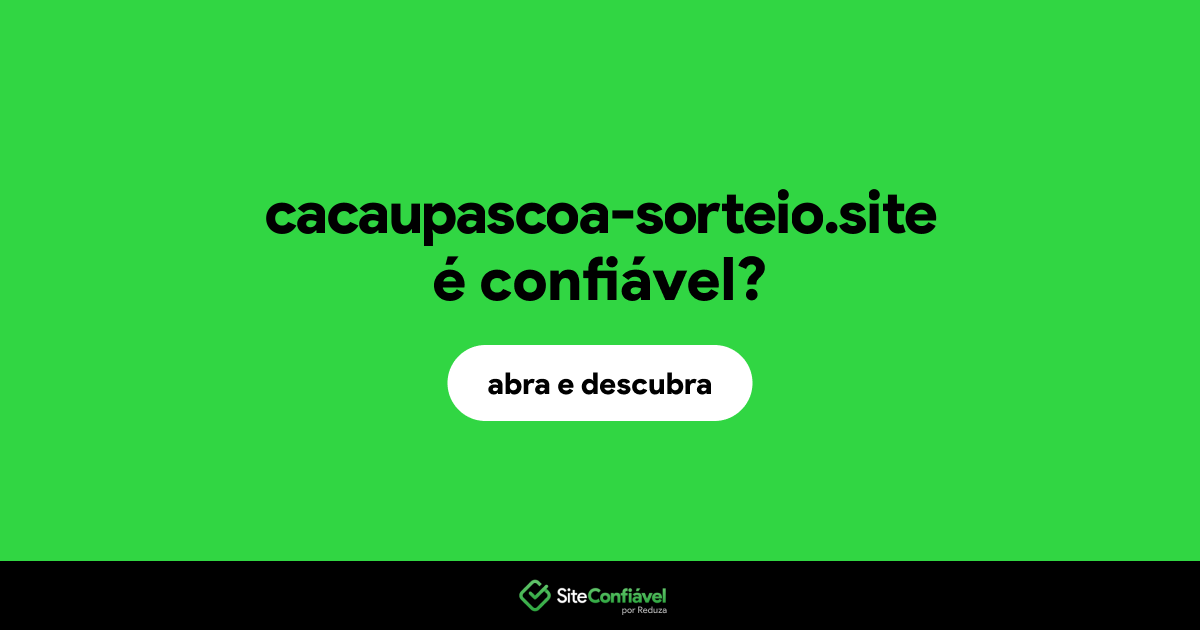 O site cacaupascoa-sorteio.site é confiável?