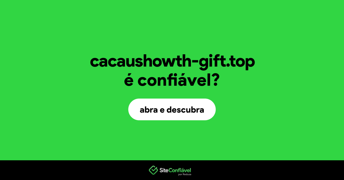 O site cacaushowth-gift.top é confiável?
