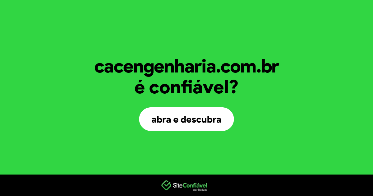 O site cacengenharia.com.br é confiável?