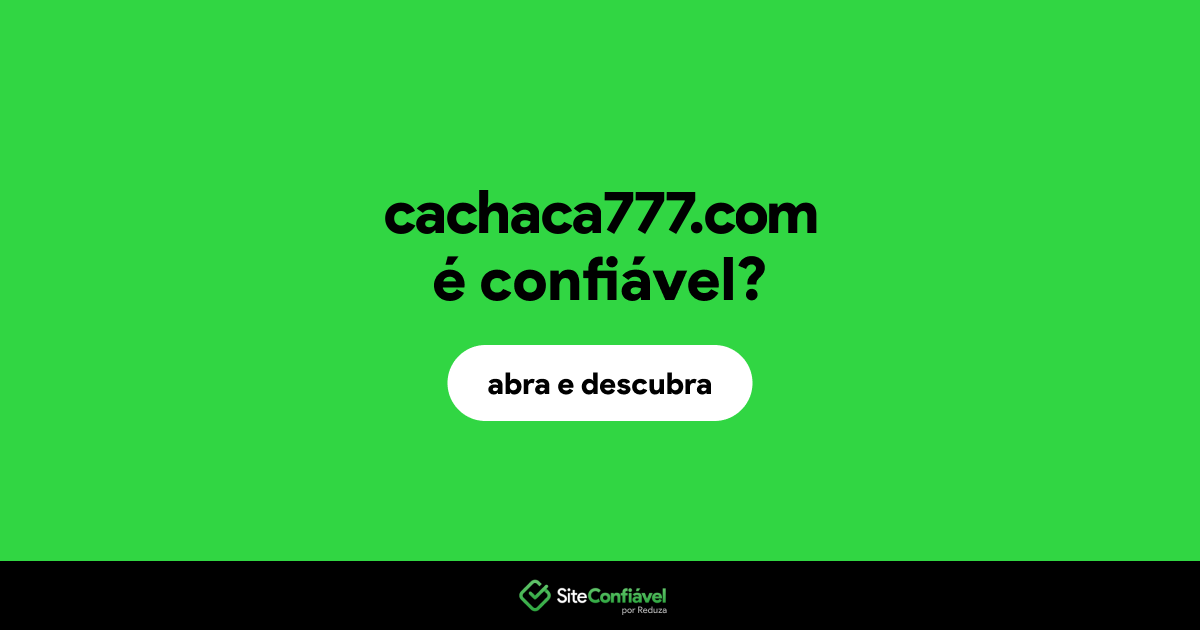 O site cachaca777.com é confiável?