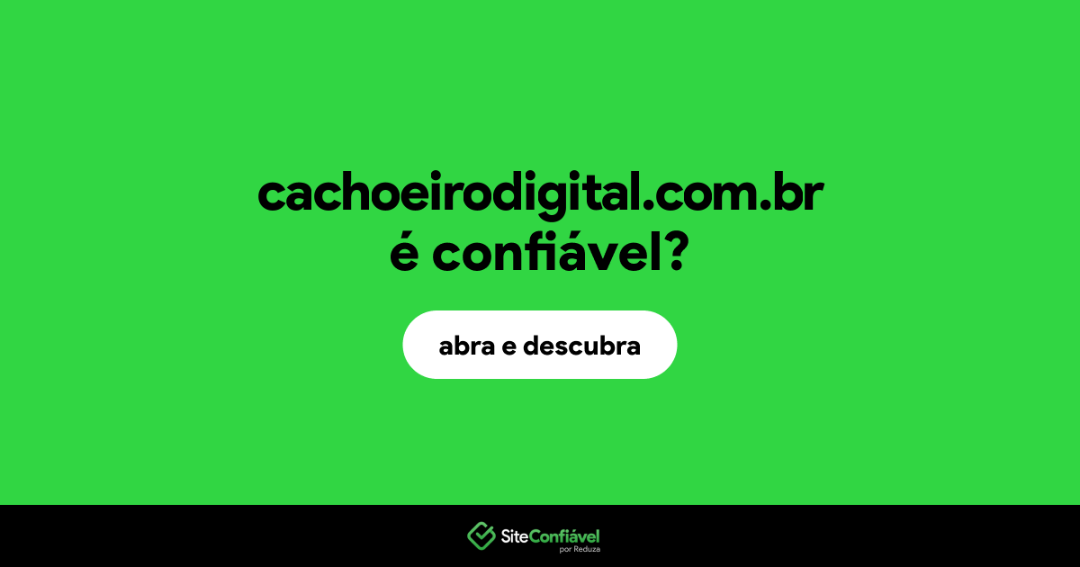 O site cachoeirodigital.com.br é confiável?
