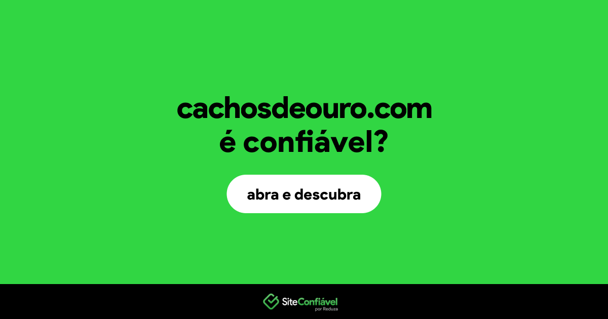 O site cachosdeouro.com é confiável?