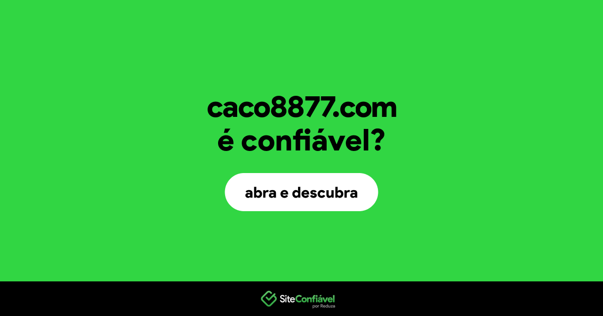 O site caco8877.com é confiável?