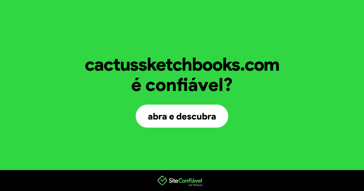 O site cactussketchbooks.com é confiável?