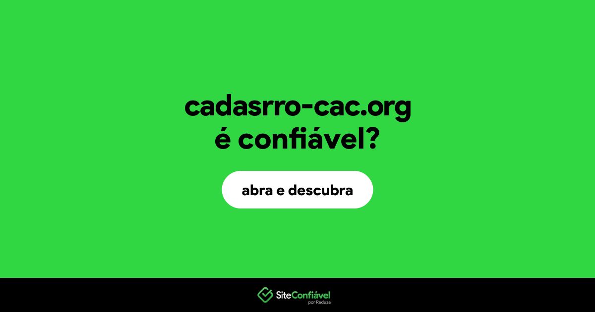 O site cadasrro-cac.org é confiável?