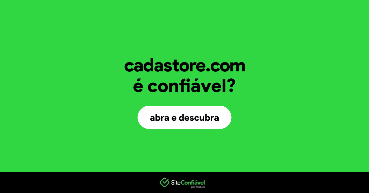 O site cadastore.com é confiável?