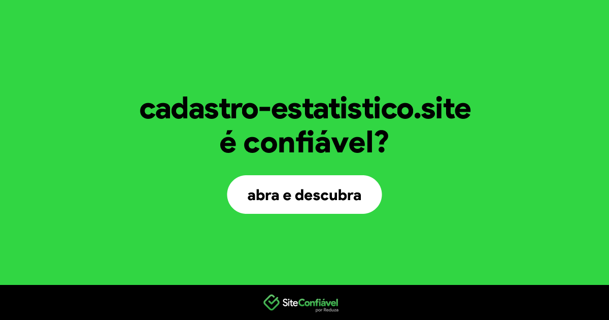 O site cadastro-estatistico.site é confiável?