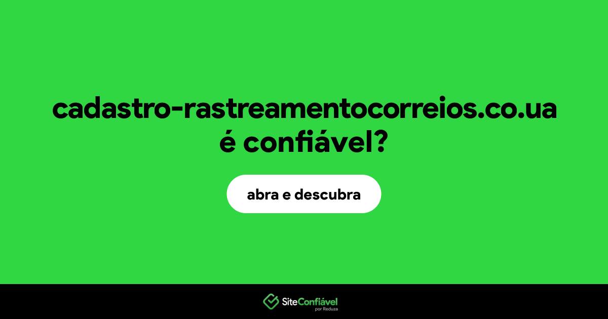 O site cadastro-rastreamentocorreios.co.ua é confiável?
