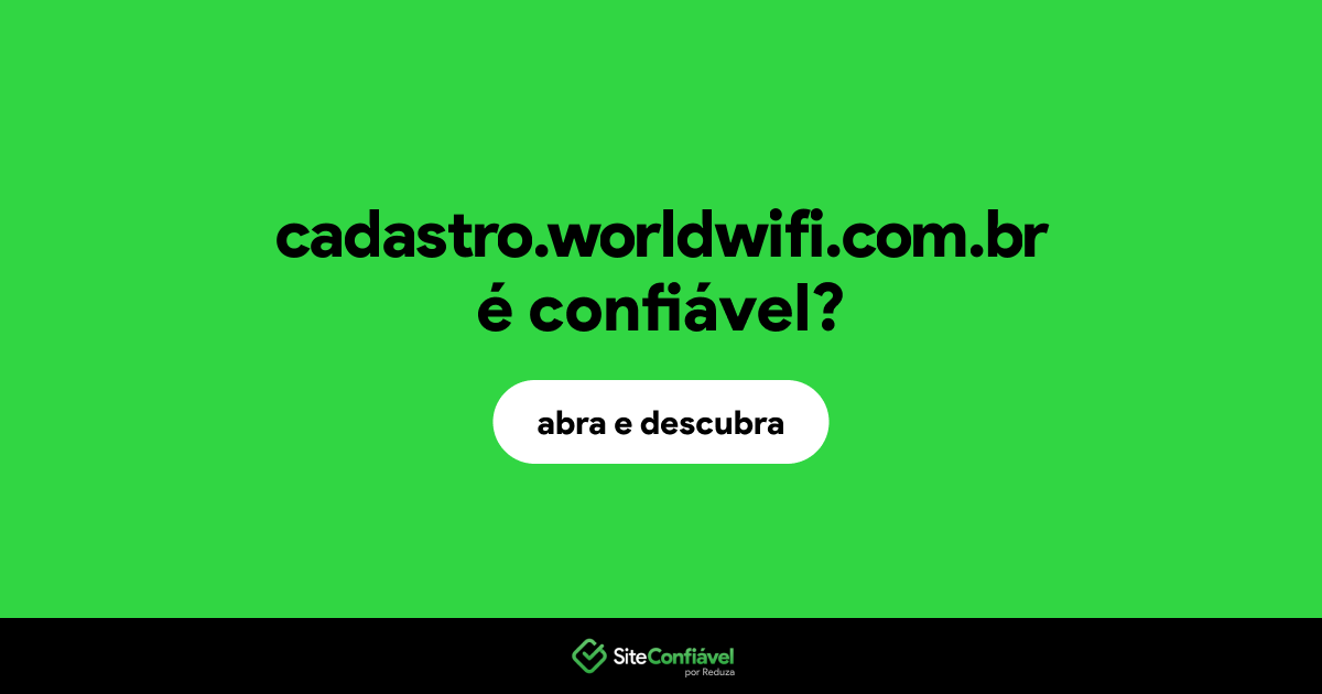 O site cadastro.worldwifi.com.br é confiável?