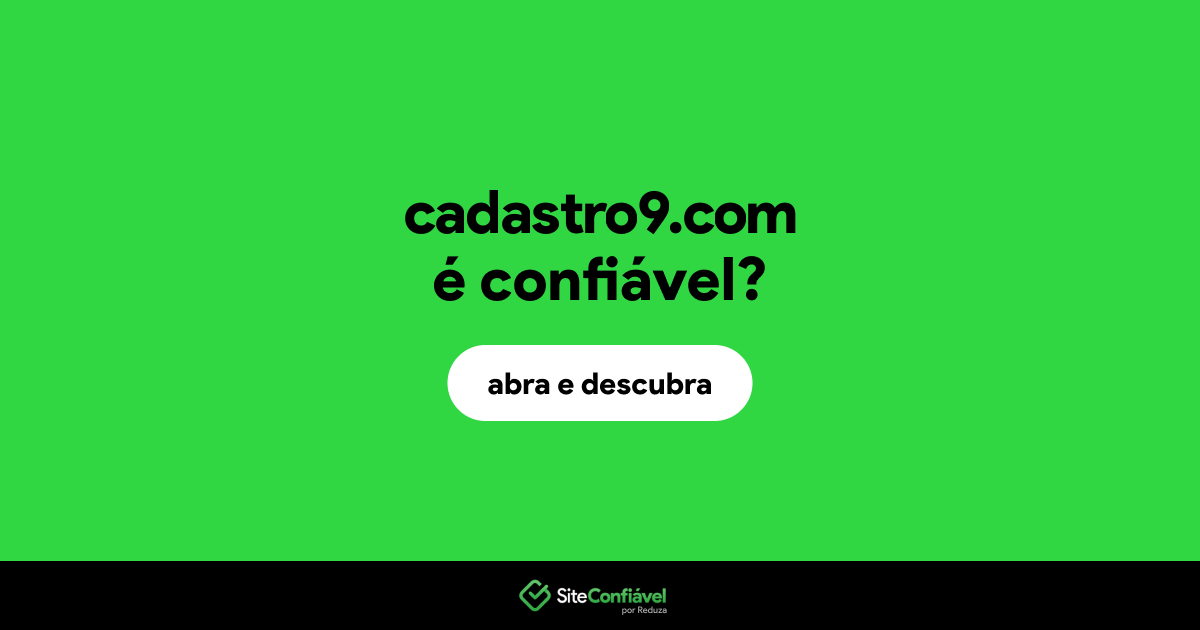 O site cadastro9.com é confiável?
