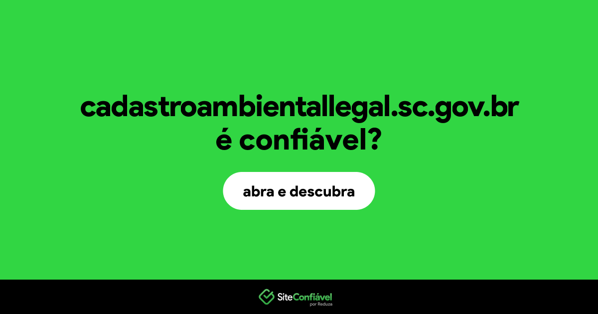 O site cadastroambientallegal.sc.gov.br é confiável?