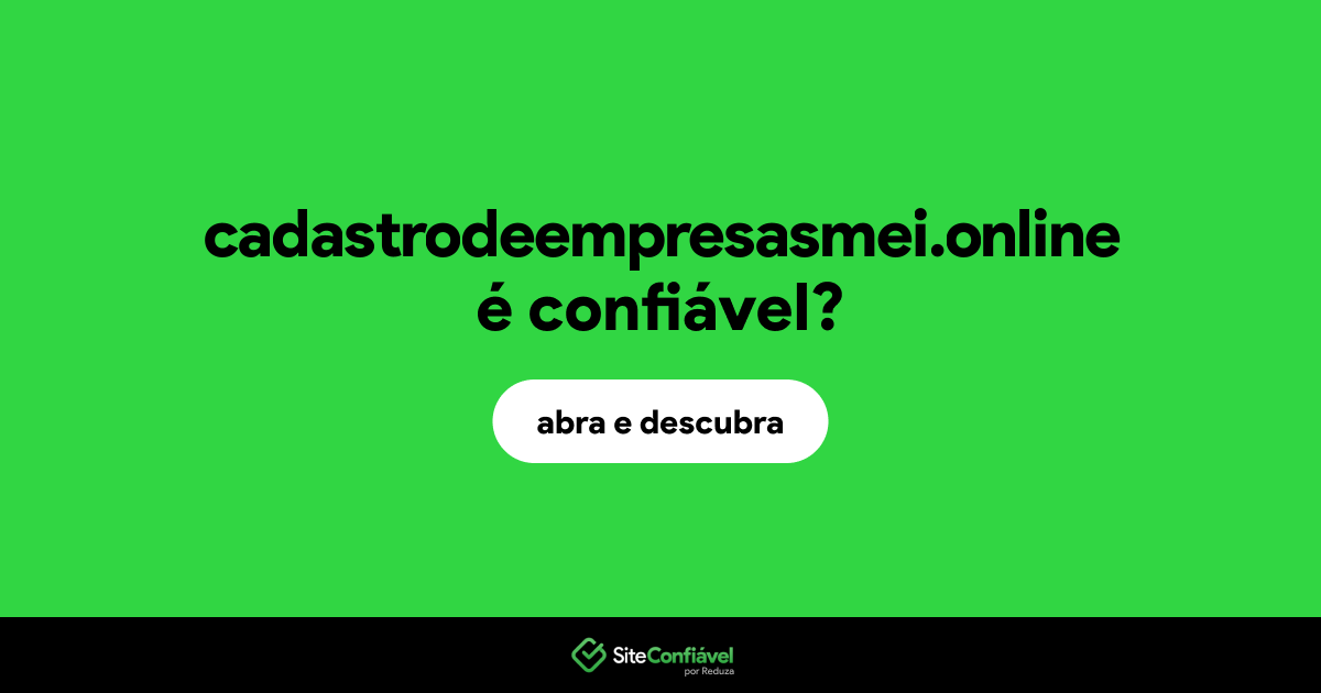 O site cadastrodeempresasmei.online é confiável?