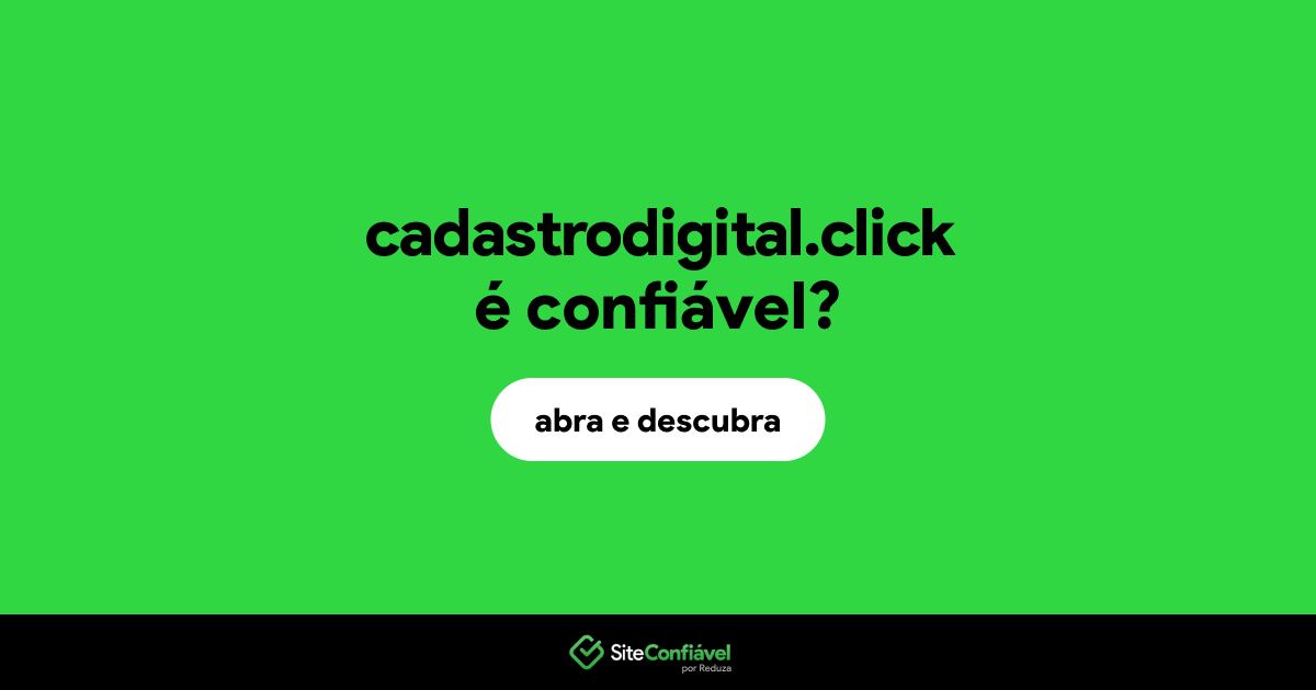 O site cadastrodigital.click é confiável?