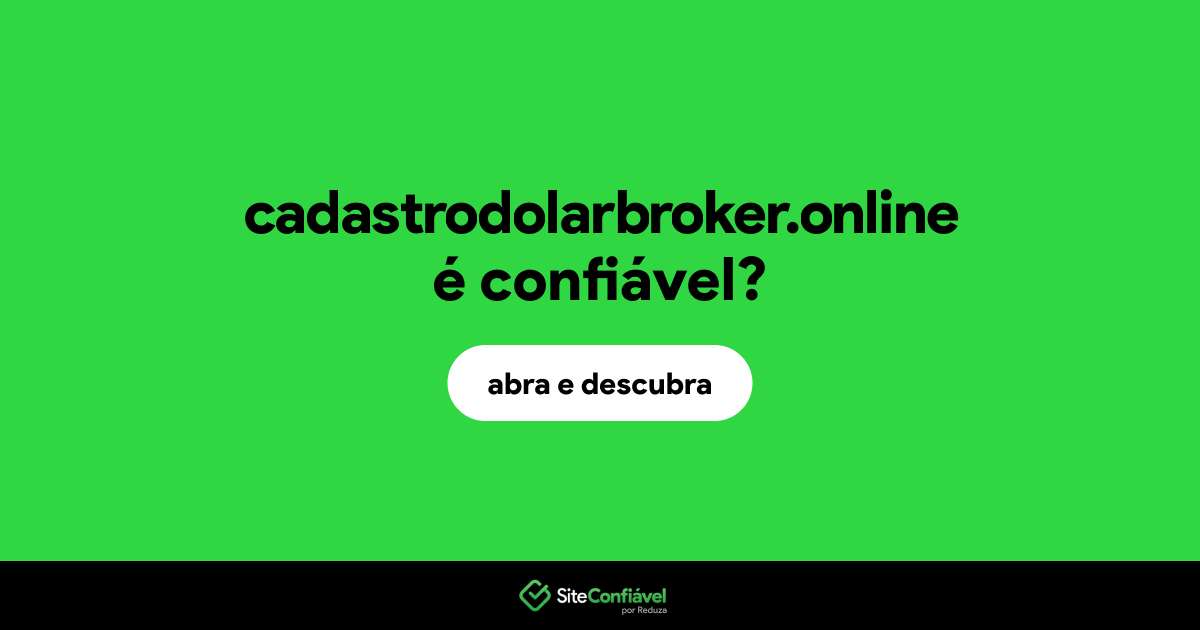 O site cadastrodolarbroker.online é confiável?