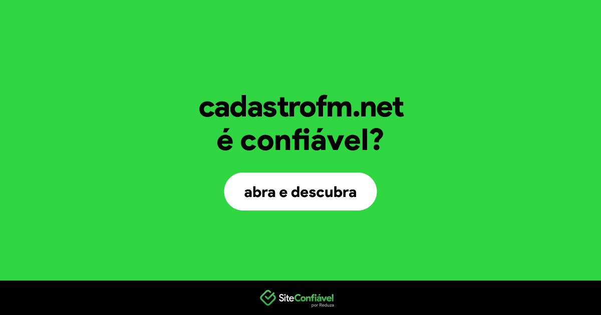 O site cadastrofm.net é confiável?