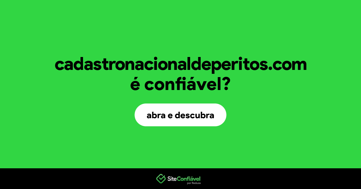 O site cadastronacionaldeperitos.com é confiável?