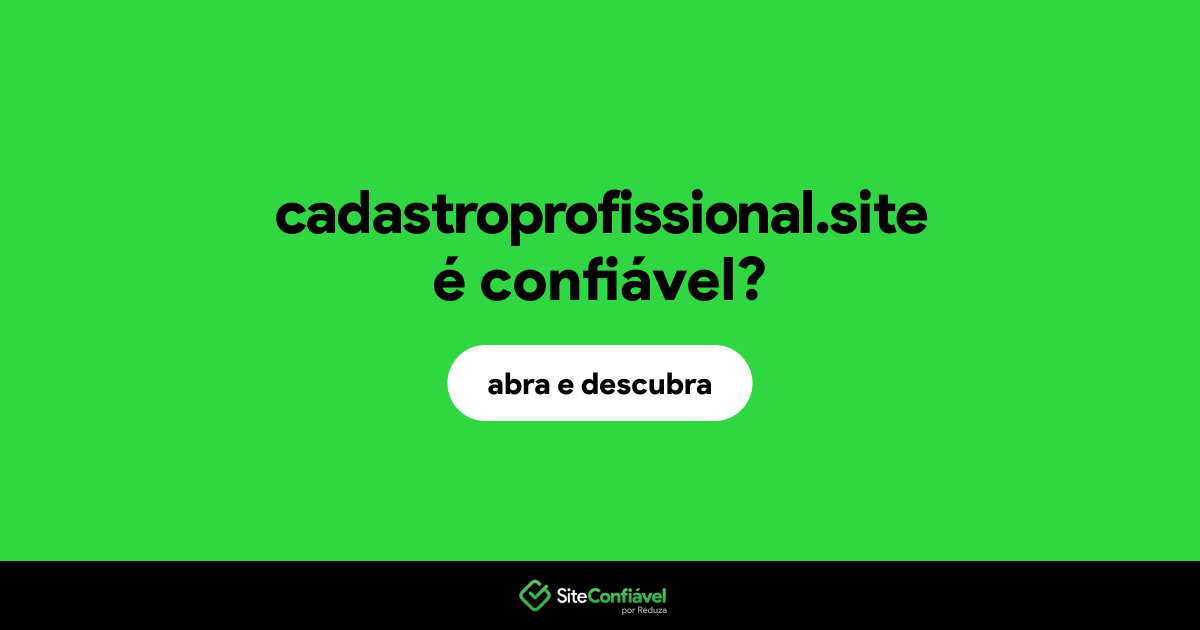 O site cadastroprofissional.site é confiável?