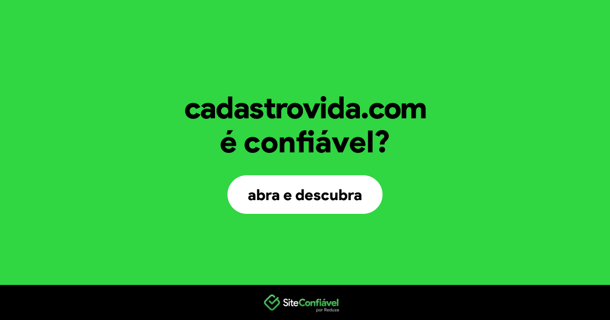 O site cadastrovida.com é confiável?