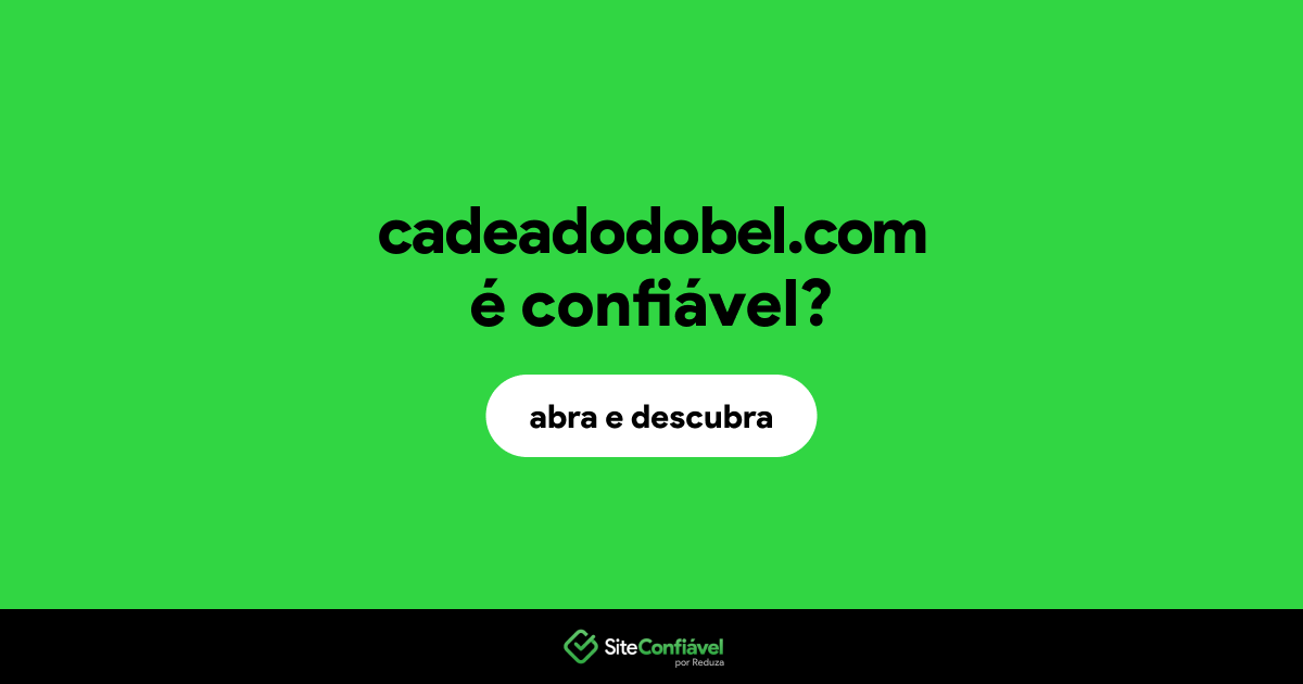 O site cadeadodobel.com é confiável?