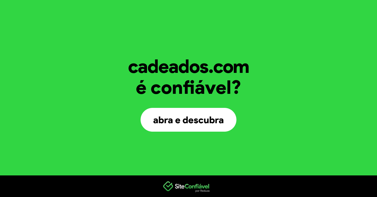 O site cadeados.com é confiável?