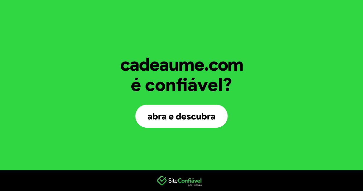 O site cadeaume.com é confiável?
