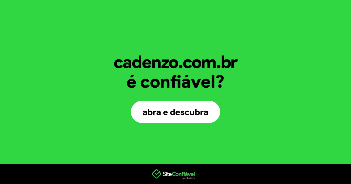 O site cadenzo.com.br é confiável?