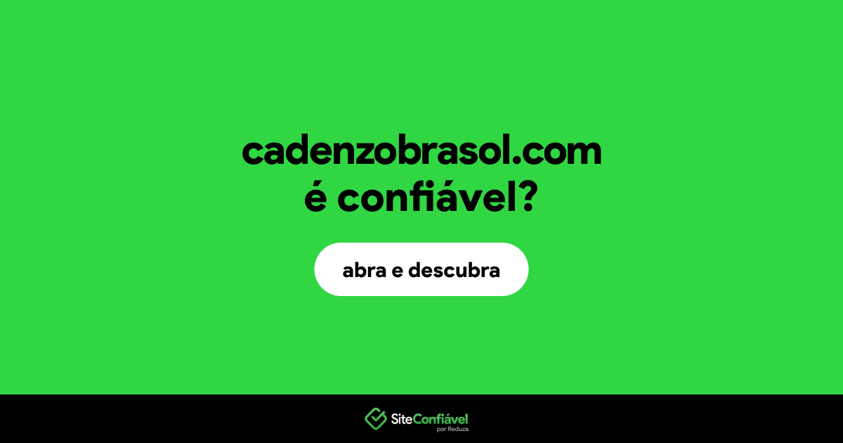 O site cadenzobrasol.com é confiável?