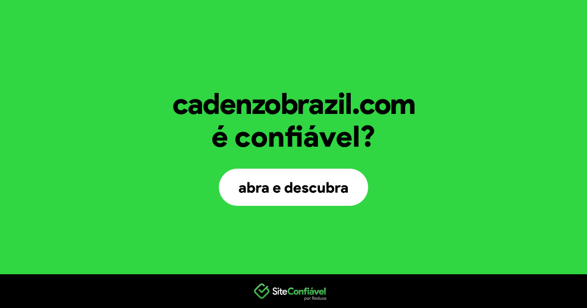 O site cadenzobrazil.com é confiável?