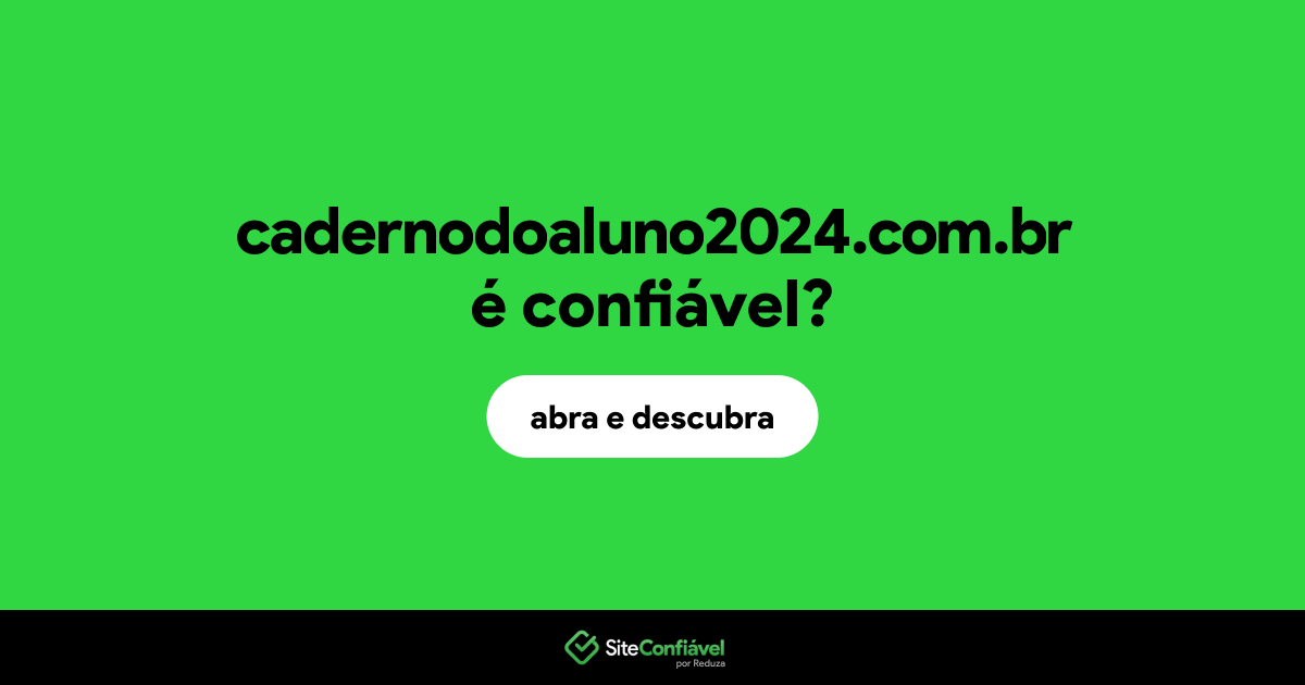 O site cadernodoaluno2024.com.br é confiável?
