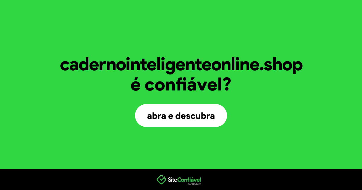 O site cadernointeligenteonline.shop é confiável?
