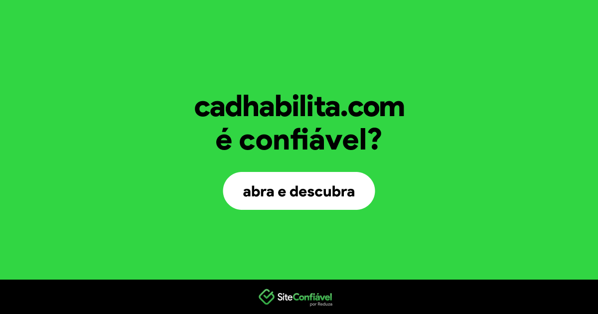 O site cadhabilita.com é confiável?