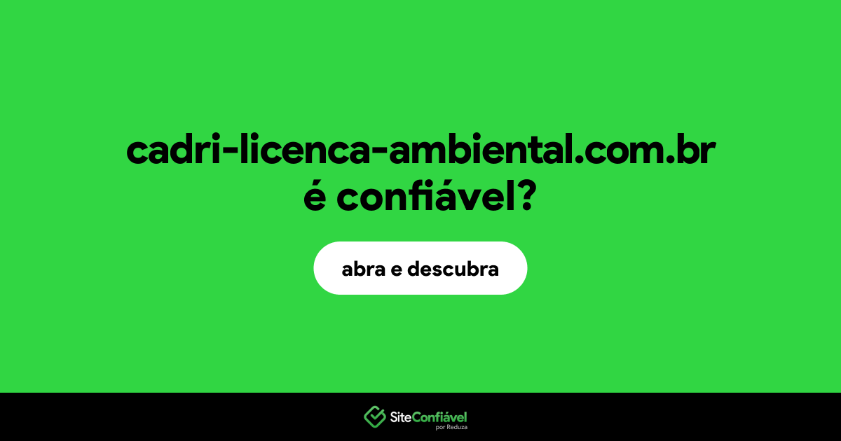 O site cadri-licenca-ambiental.com.br é confiável?