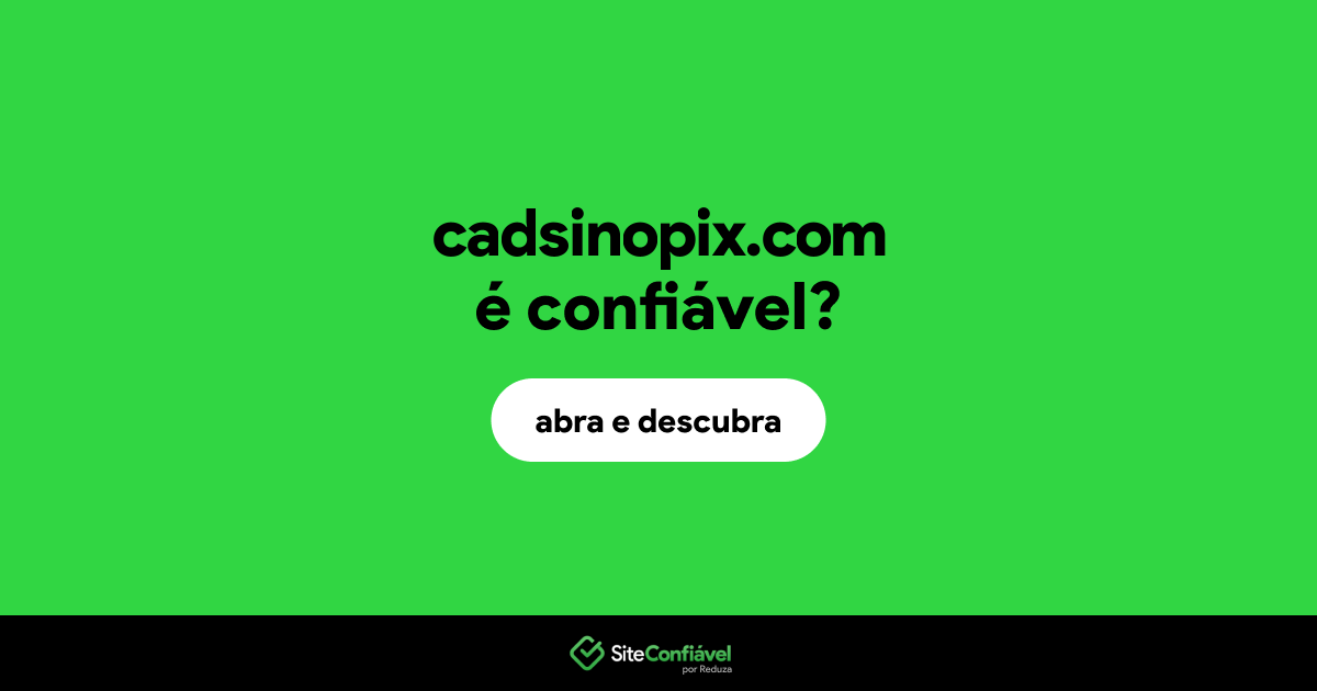 O site cadsinopix.com é confiável?