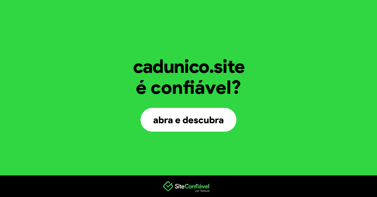 O site cadunico.site é confiável?