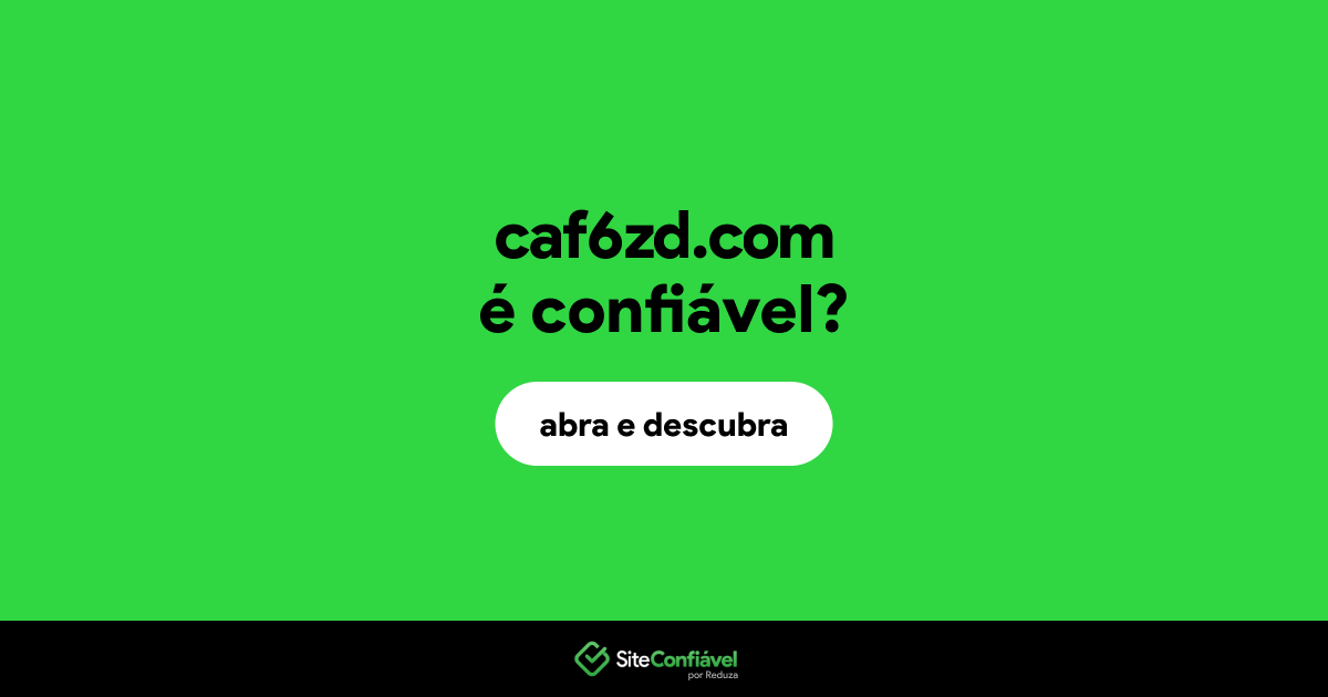 O site caf6zd.com é confiável?