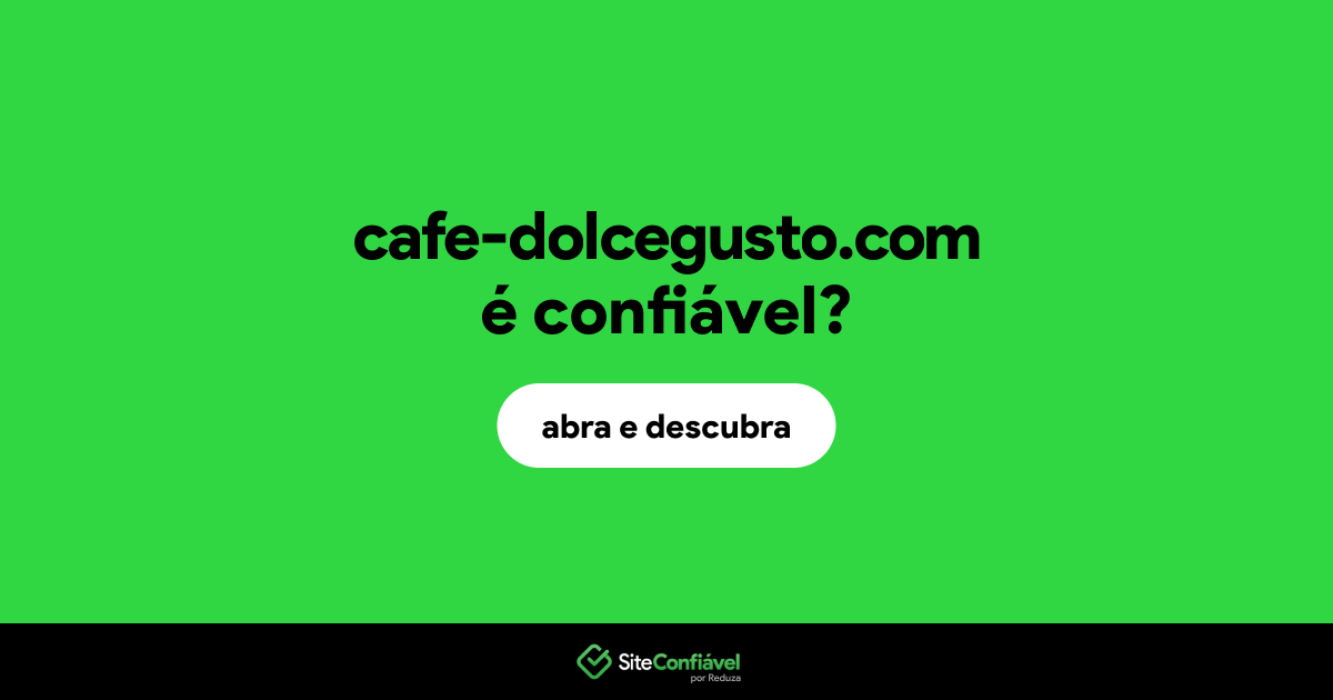 O site cafe-dolcegusto.com é confiável?
