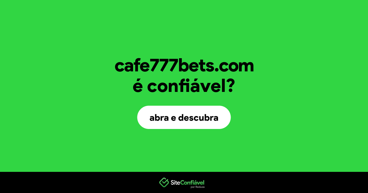 O site cafe777bets.com é confiável?