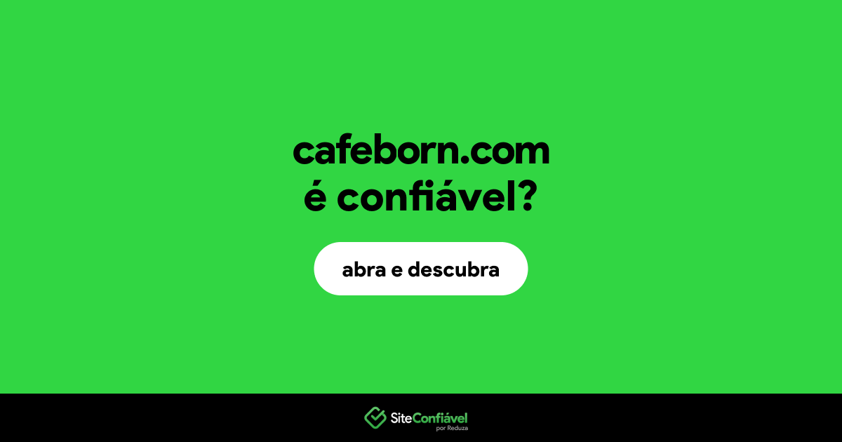 O site cafeborn.com é confiável?
