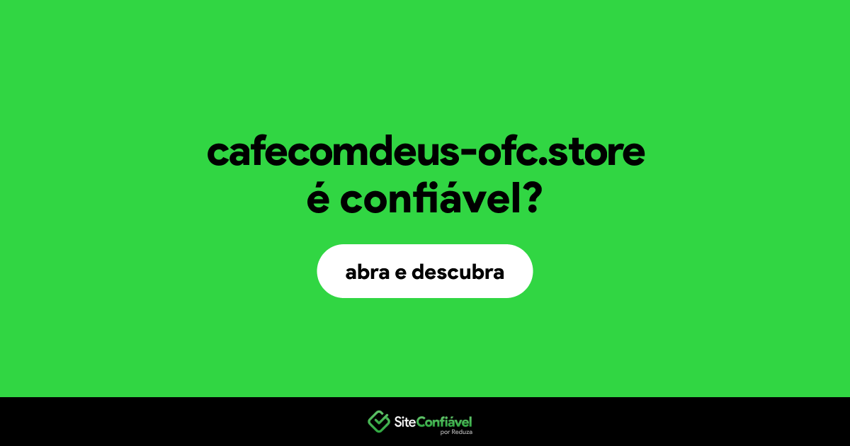 O site cafecomdeus-ofc.store é confiável?