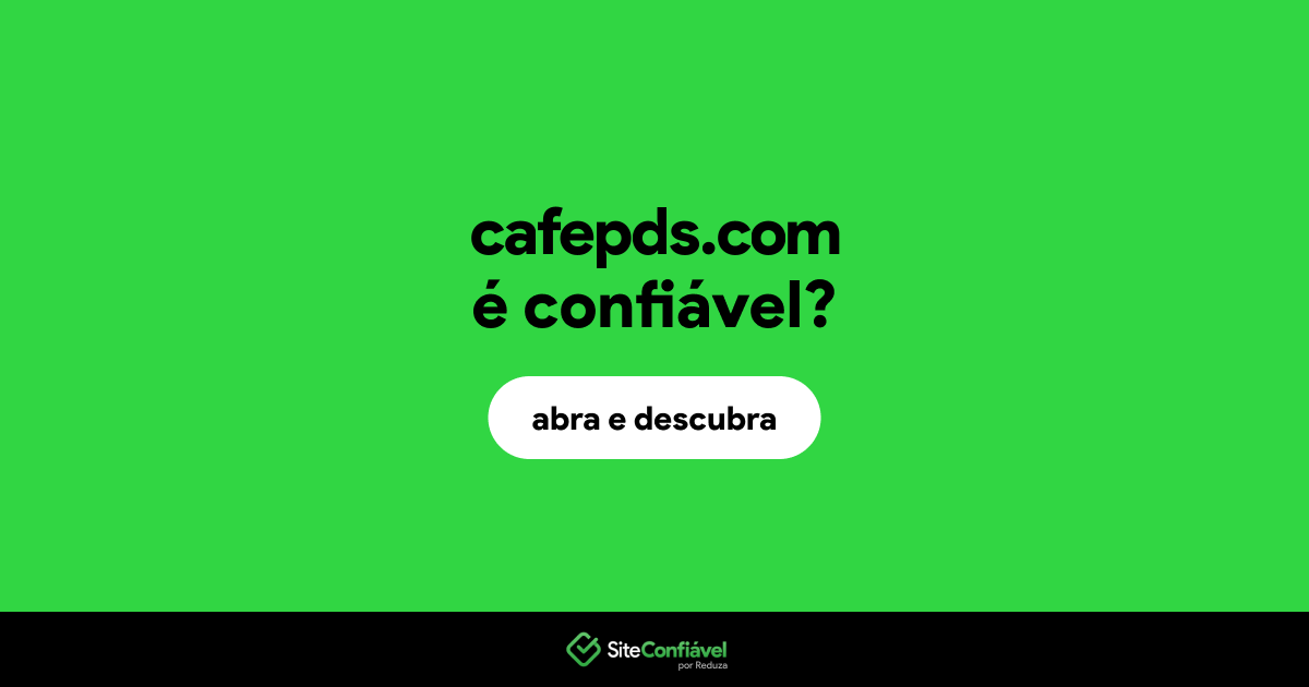 O site cafepds.com é confiável?