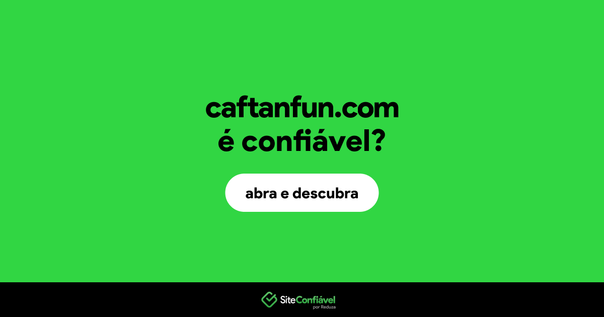 O site caftanfun.com é confiável?