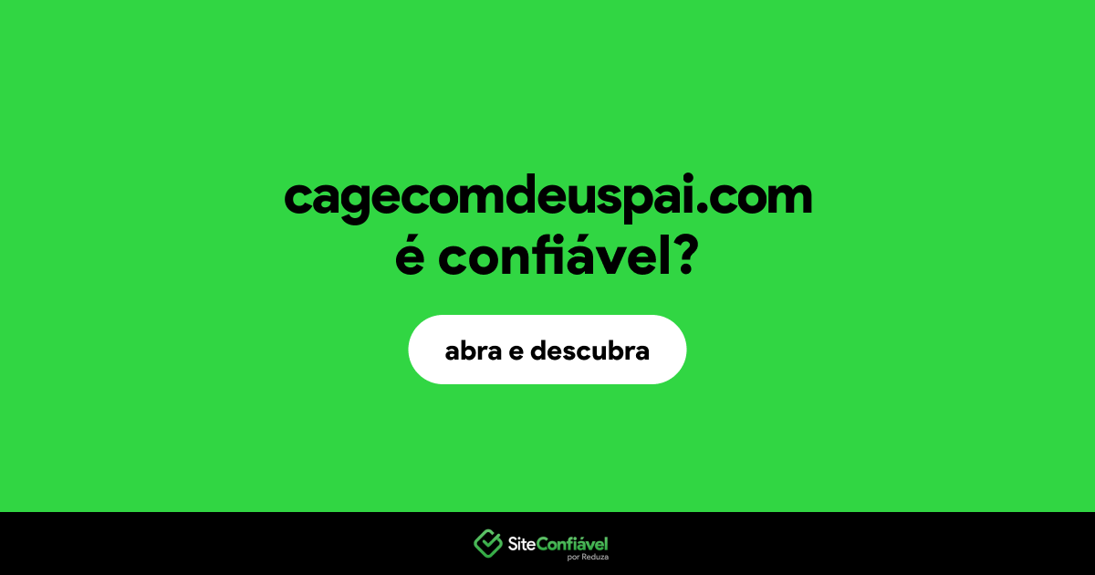 O site cagecomdeuspai.com é confiável?