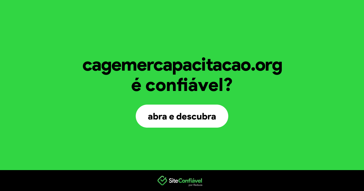 O site cagemercapacitacao.org é confiável?