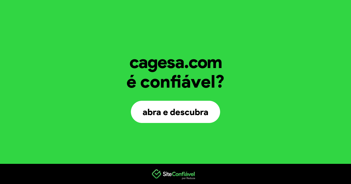 O site cagesa.com é confiável?