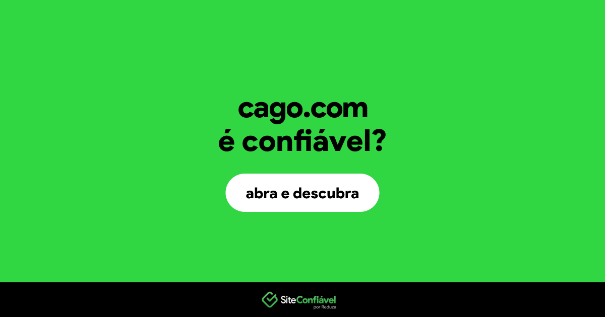 O site cago.com é confiável?