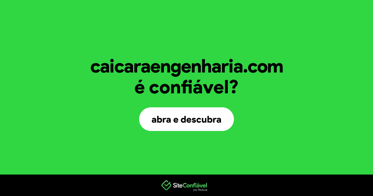 O site caicaraengenharia.com é confiável?
