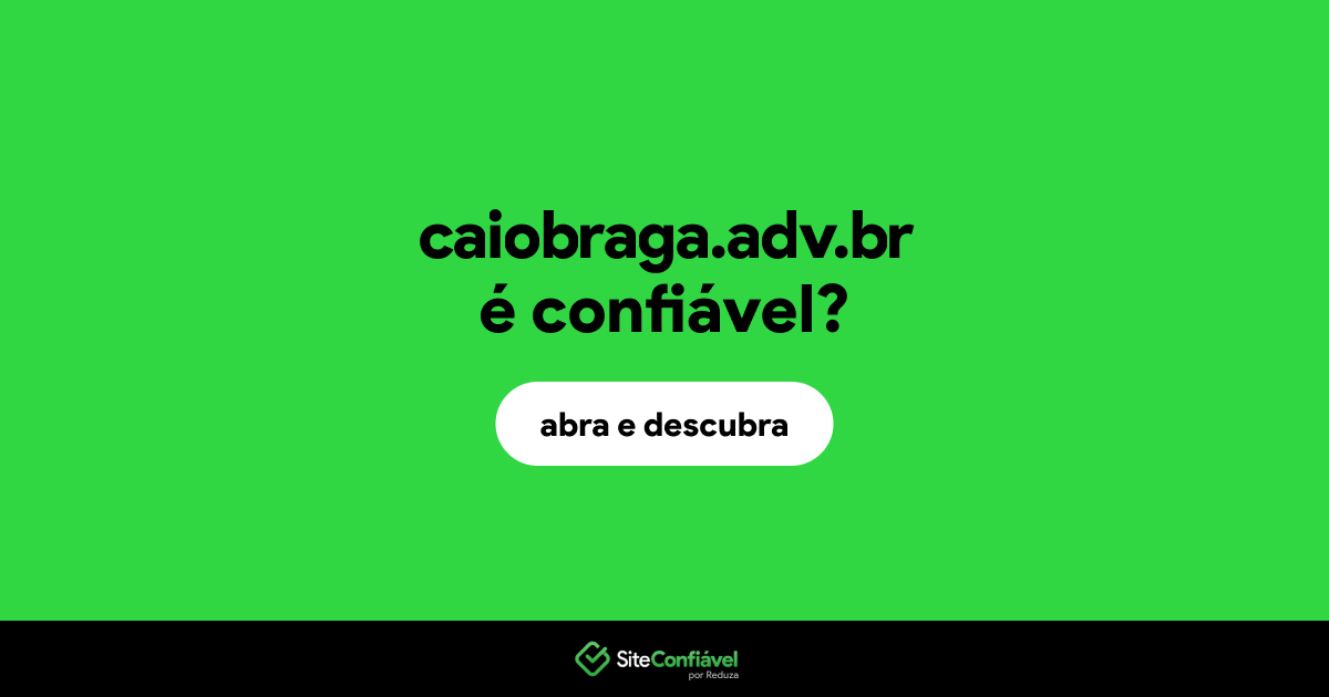 O site caiobraga.adv.br é confiável?