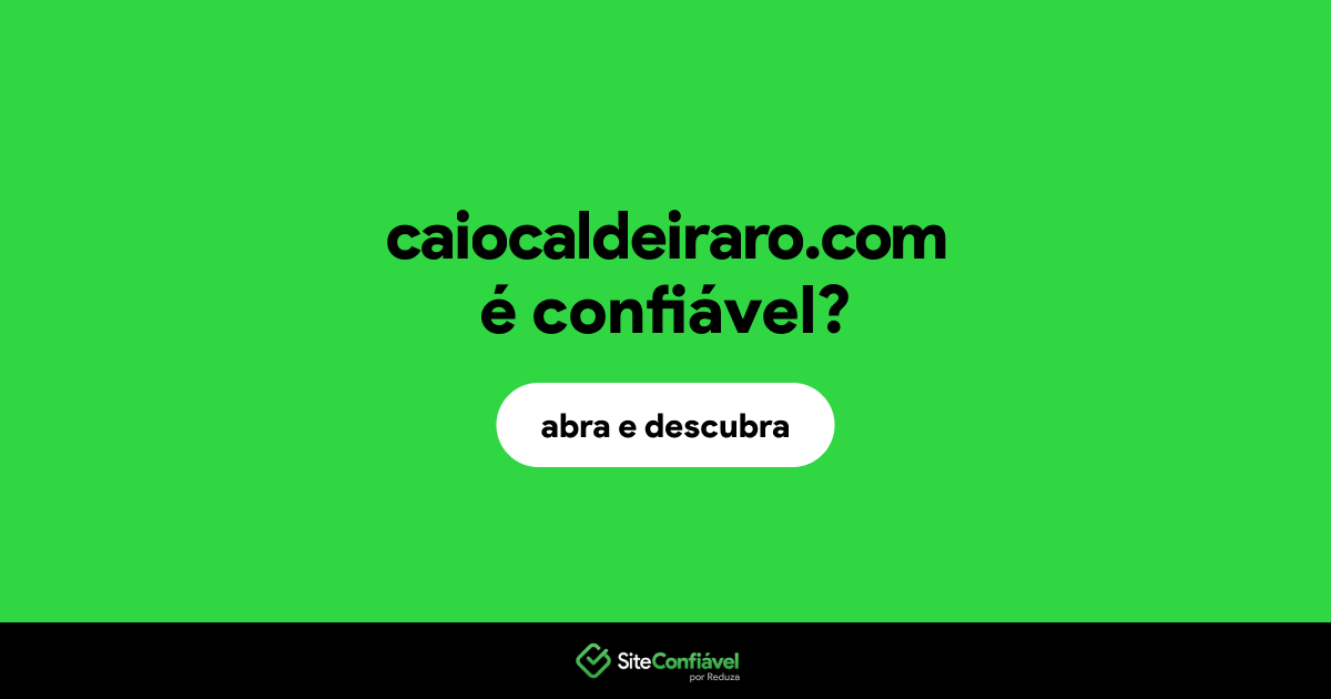 O site caiocaldeiraro.com é confiável?