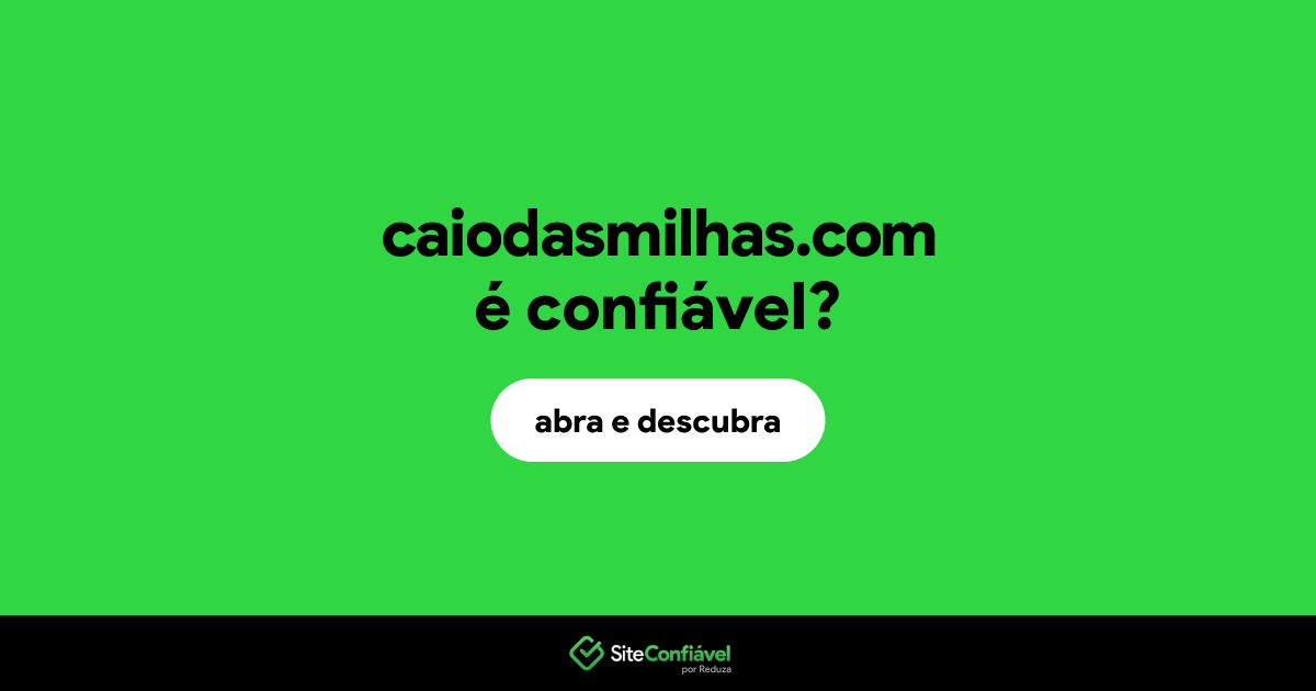 O site caiodasmilhas.com é confiável?