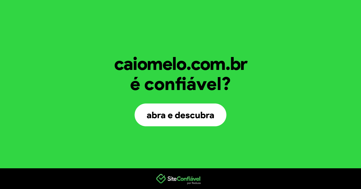 O site caiomelo.com.br é confiável?